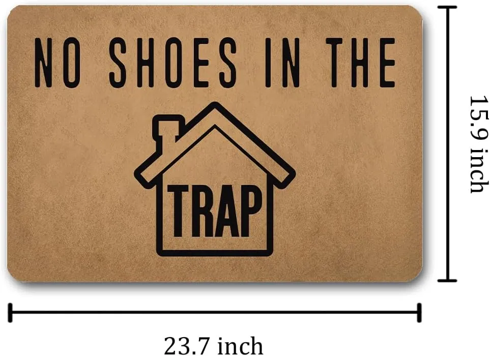 Funny Welcome Doormats Front Door Sign No Shoes In the Trap (23.7 in X 15.6 in) Anti-Slip Kitchen Rugs And Mat House Warming Gift Doormat For Entrance Way Indoor Home Decor Nocelty Gift Mat Funny Mat