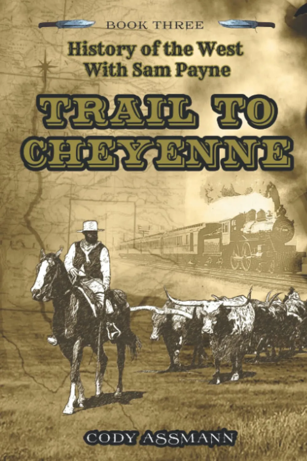 History of the West with Sam Payne: Trail to Cheyenne Paperback  March 18, 2022